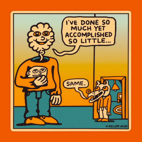 Done So Much Sticker - Stickers - killeracid.com