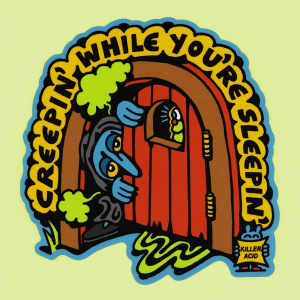 Creepin While You're Sleepin Sticker - Stickers - killeracid.com