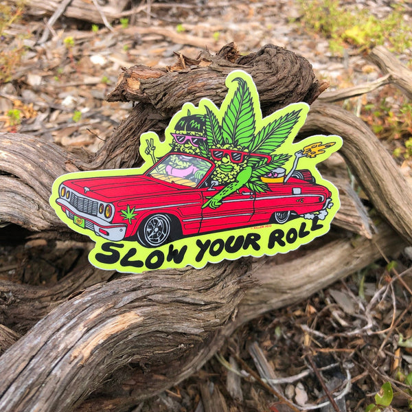 Slow Your Roll Weed Sticker - Stickers - killeracid.com