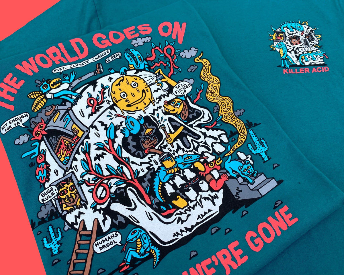 World Goes On Teal Blue T-Shirt – Killer Acid