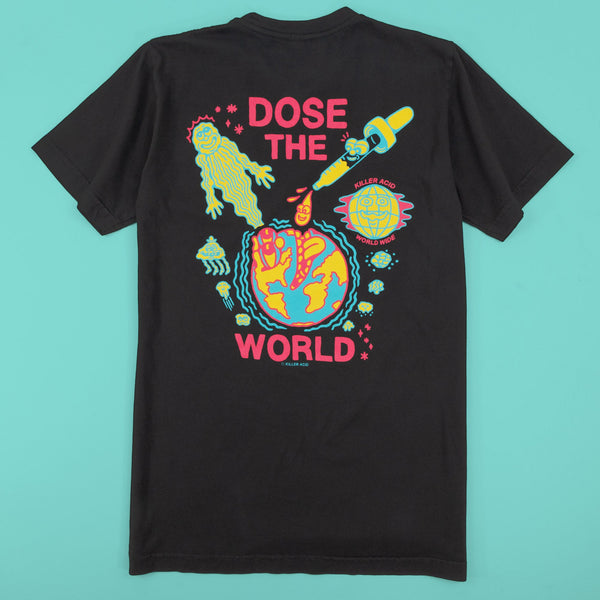 Dose the World T - Shirt - T - Shirts - killeracid.com