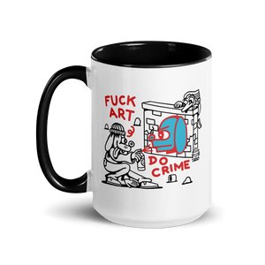 Fuck Art Do Crime Mug
