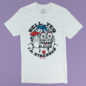 Hell Yes I'm Stressed White T-Shirt - T-Shirts - killeracid.com