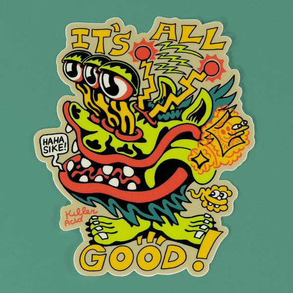 It's All Good Sticker - Stickers - killeracid.com