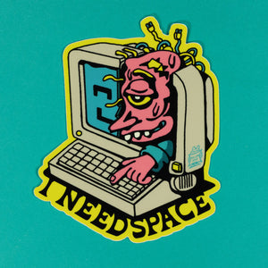 Need Space Sticker - Stickers - killeracid.com