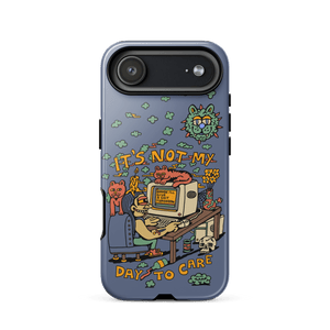 Not My Day to Care iPhone Case