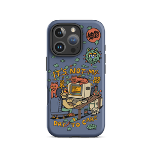 Not My Day to Care iPhone Case