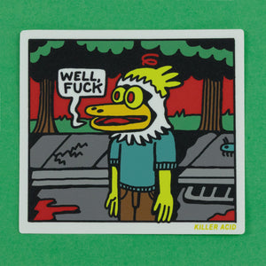 Well Fuck Sticker - Stickers - killeracid.com