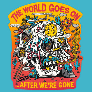 World Goes On XL Sticker - Stickers - killeracid.com