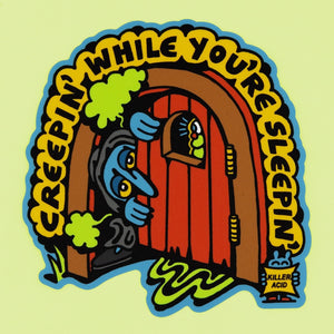 Creepin While You're Sleepin Sticker - Stickers
