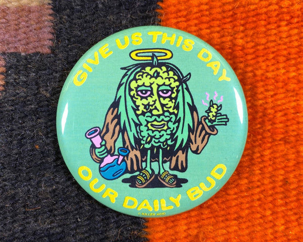 Daily Bud Button - Buttons - killeracid.com