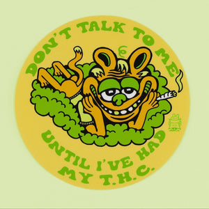 Don't talk to me T H C Sticker - Stickers