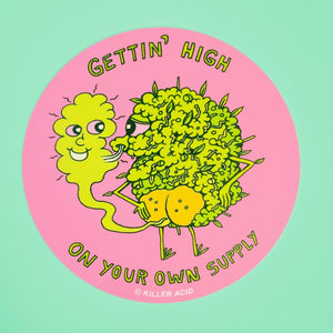 Gettin High on Your Own Supply Sticker - Stickers - killeracid.com