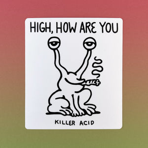 High, How Are You? Sticker - Stickers