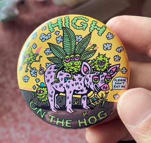 High on the Hog Button - Buttons - killeracid.com