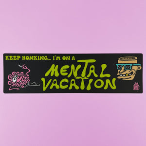 Mental Vacation Bumper Sticker - Stickers - killeracid.com