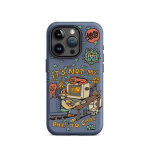 Not My Day to Care iPhone Case