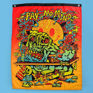 Pay No Mind Banner - Art & Collectibles - killeracid.com