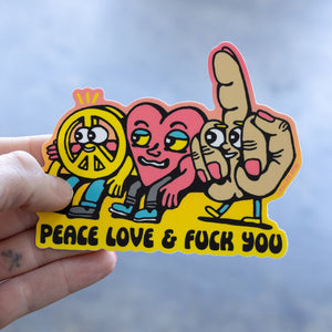 Peace, Love and Fuck You Sticker - Stickers