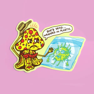 She's Dead Wrapped in Plastic Sticker - Stickers - killeracid.com