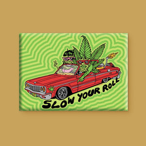 Slow Your Roll Magnet - Magnets