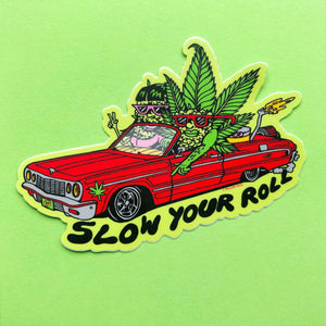 Slow Your Roll Weed Sticker - Stickers - killeracid.com