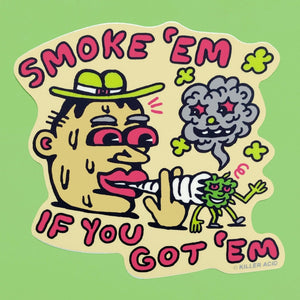 Smoke Em If You Got Em Sticker - Stickers - killeracid.com