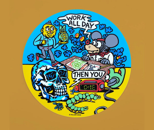 Work All Day Sticker - Stickers - killeracid.com